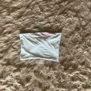 not your baby tube top